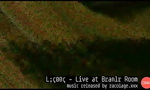 Lç°°ç - Live at Branlr Room (part 3 porn 5)